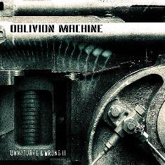 Oblivion Machine : Unnatural & Wrong II